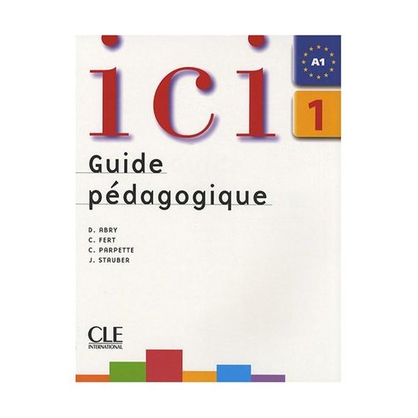 фото Книга ici 1 - (nouvelle edition) - guide pedagogique cle international