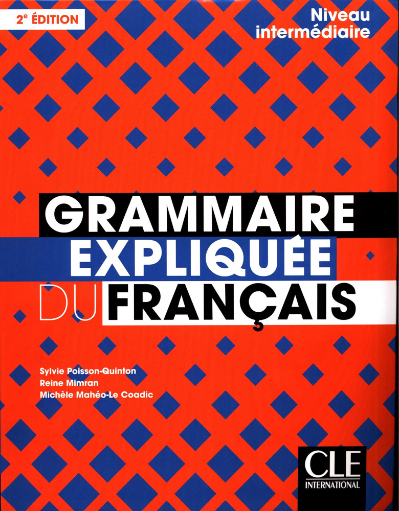 

Книга Grammaire expliquee du francais 2eme edition Intermediaire B1-B2 Livre