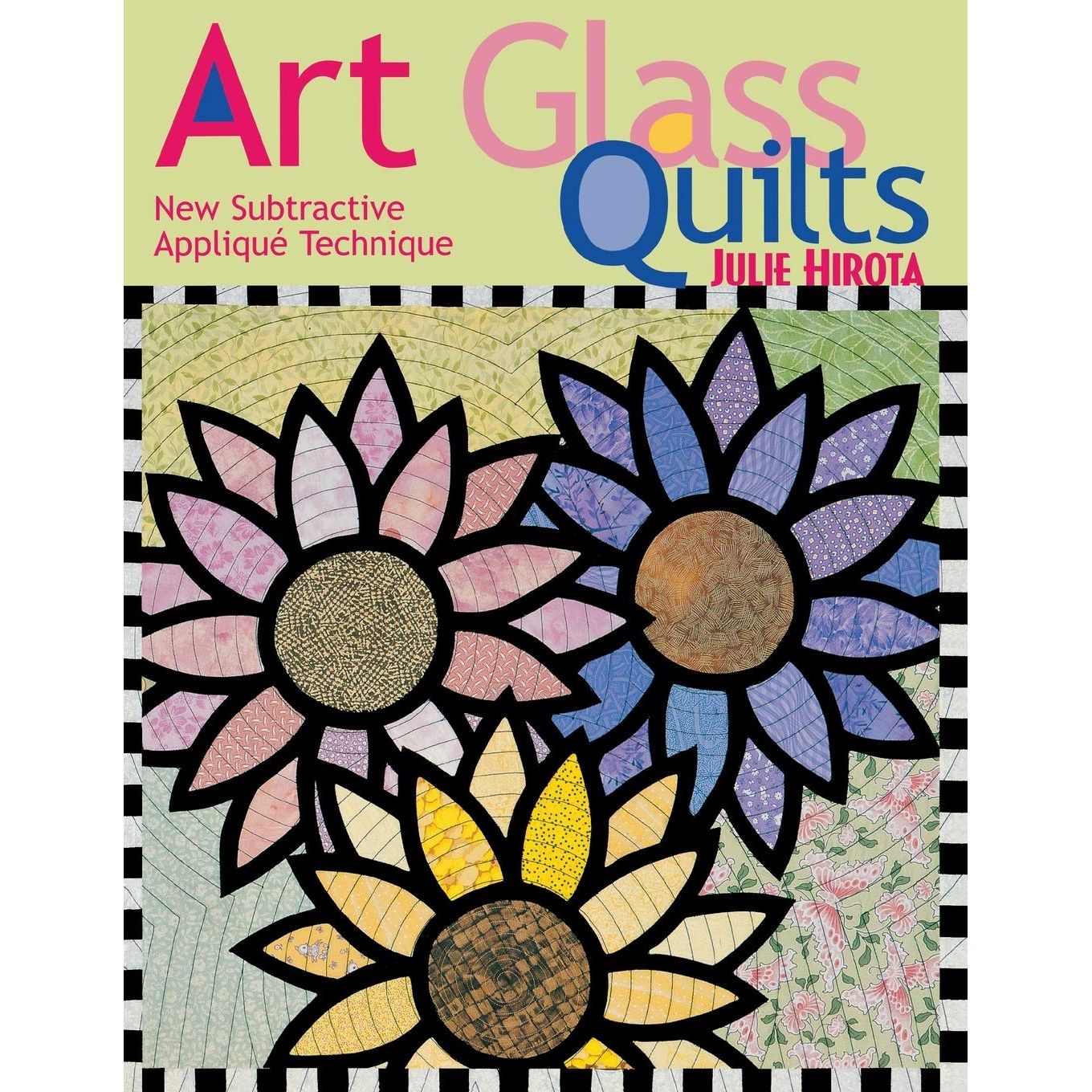 

Art Glass Quilts - Print on Demand Edition. Hirota Julie