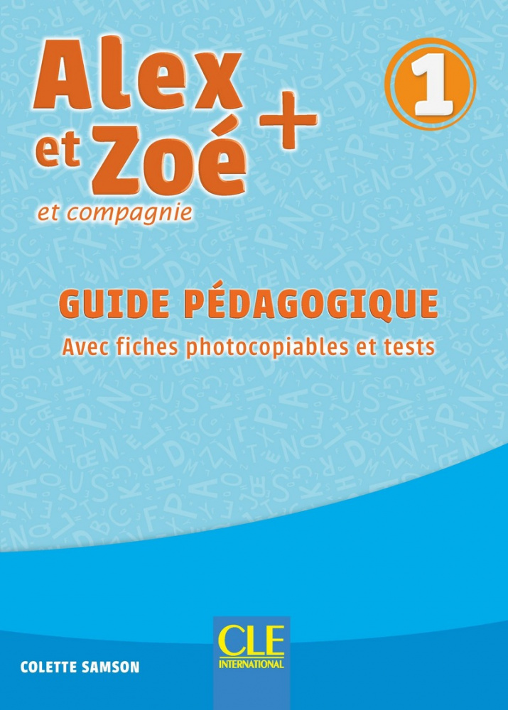 

Alex et Zoe 1 PLUS - Guide pedagogique