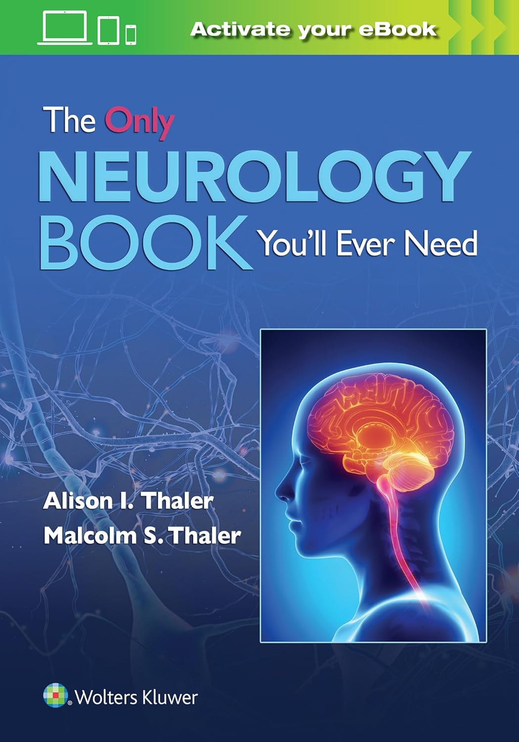 

The Only Neurology Book You'll Ever Need, Edition: 1. Thaler, Alison I. Thaler, Malcolm S.