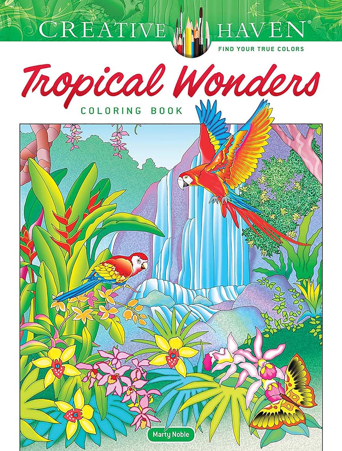 

Creative Haven Tropical Wonders Coloring Book. Marty Noble