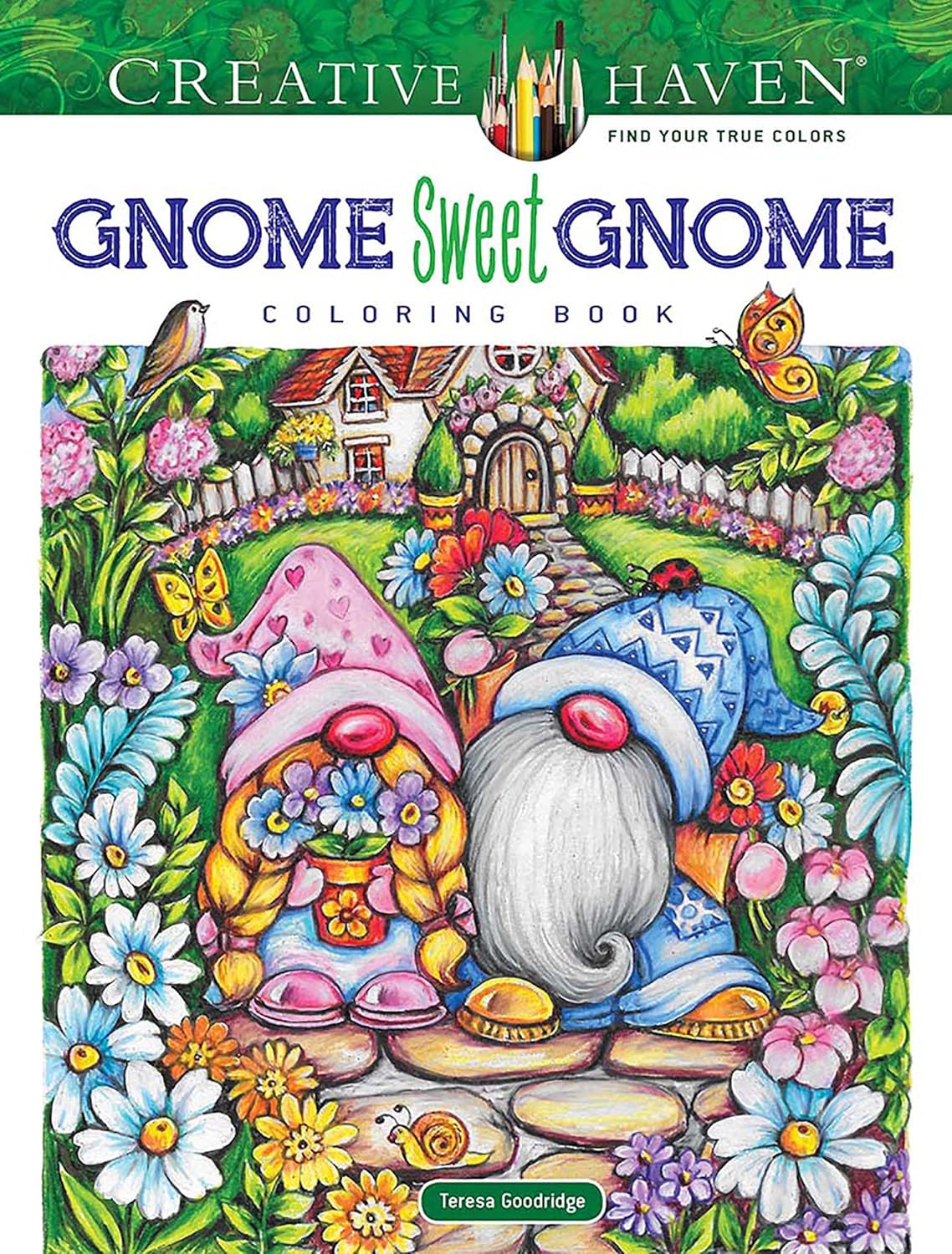

Creative haven gnome sweet gnome coloring book. Goodridge Teresa
