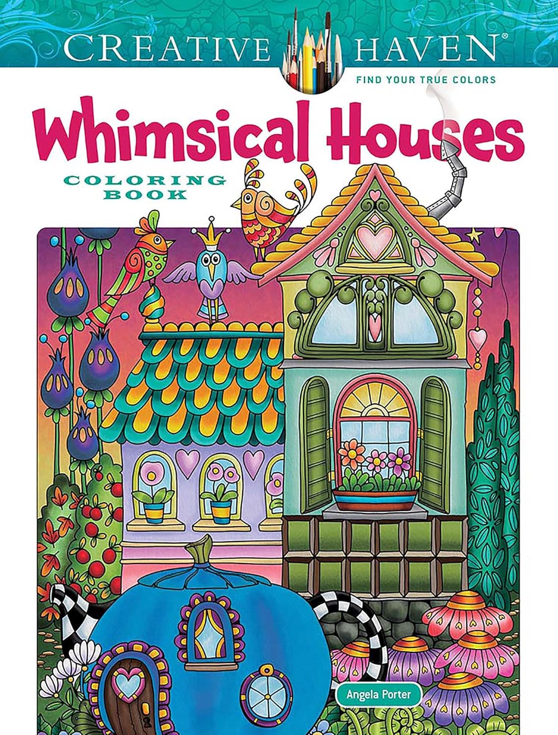 

Creative Haven Whimsical Houses Coloring Book. Porter, Angela