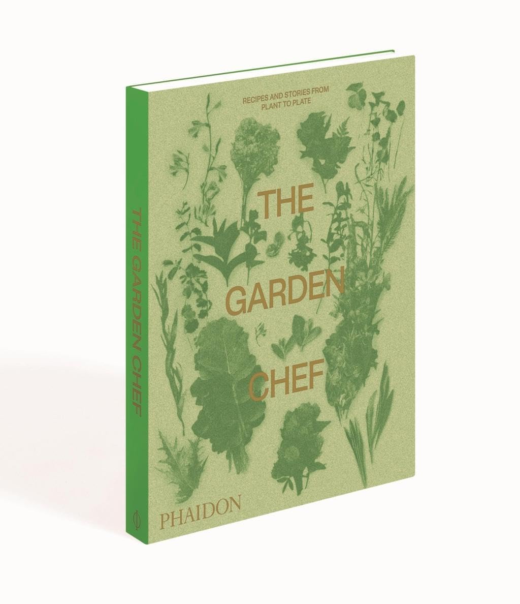 

The Garden Chef: Recipes and Stories from Plant to Plate. Phaidon Press