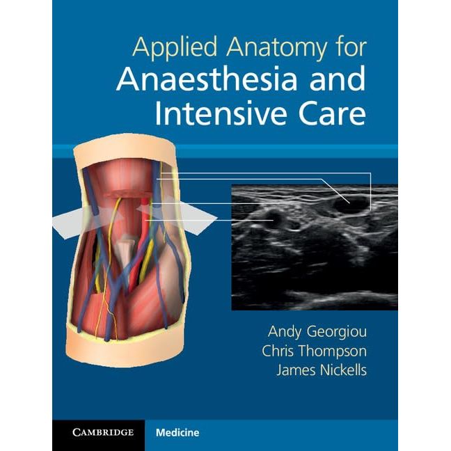 

Applied Anatomy for Anaesthesia and Intensive Care. Georgiou Andy, Thompson Chris, Nickell