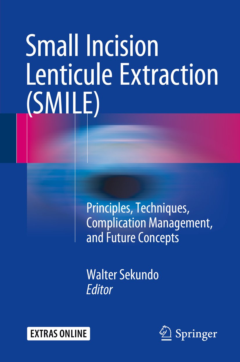 

Small Incision Lenticule Extraction. Walter Sekundo
