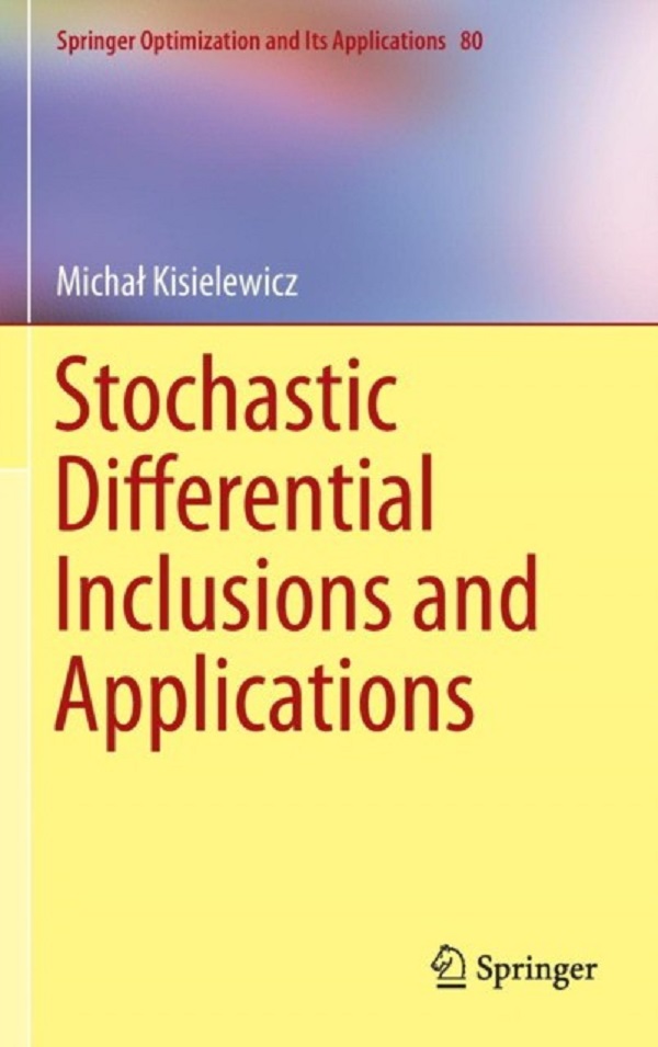 

Stochastic Differential Inclusions and Applications. Kisielewicz Michal