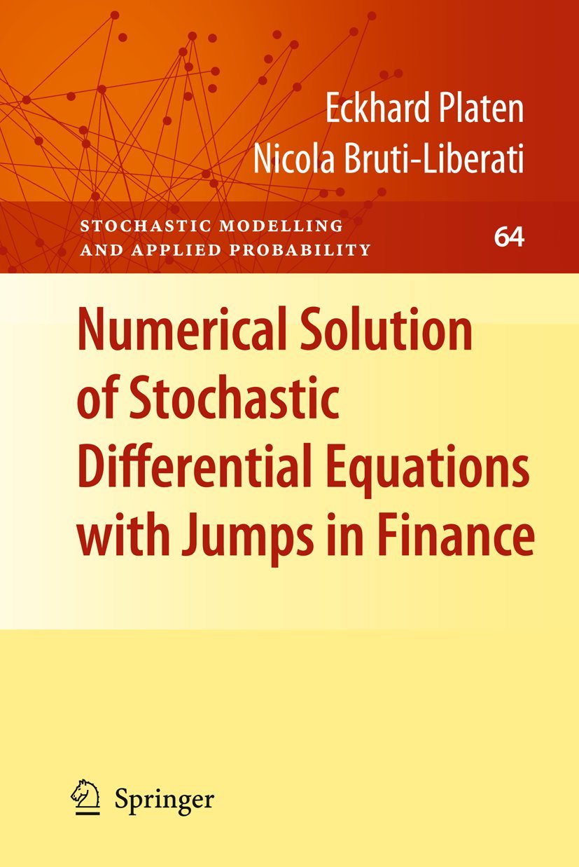 

Numerical Solution of Stochastic Differential Equations with Jumps in Finance. Platen