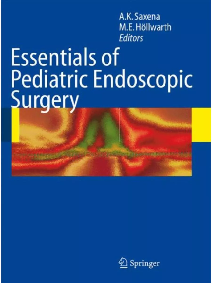 

Essentials of Pediatric Endoscopic Surgery. Saxena