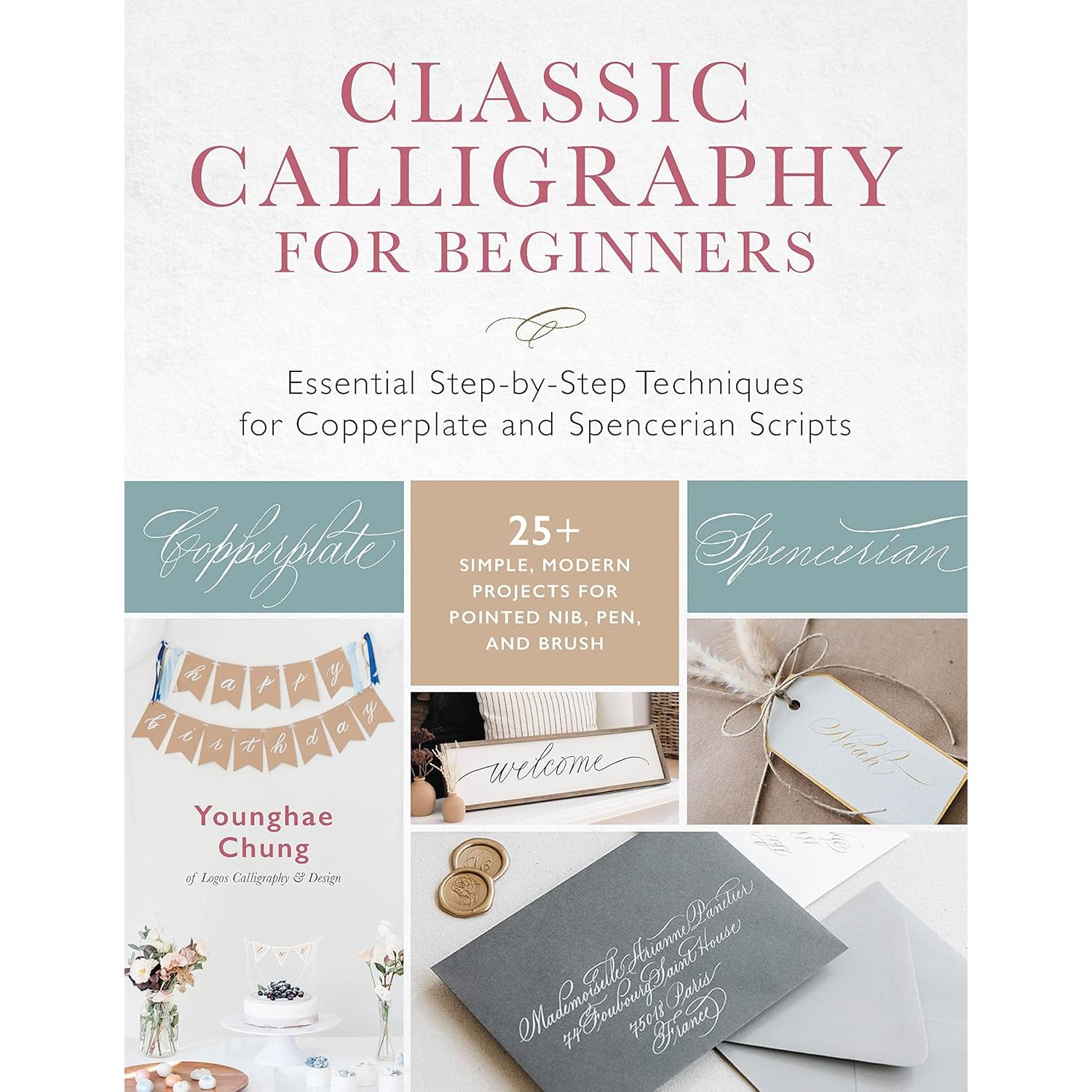 

Classic Calligraphy for Beginners - Essential Step-by-Step Techniques for Copperplate and