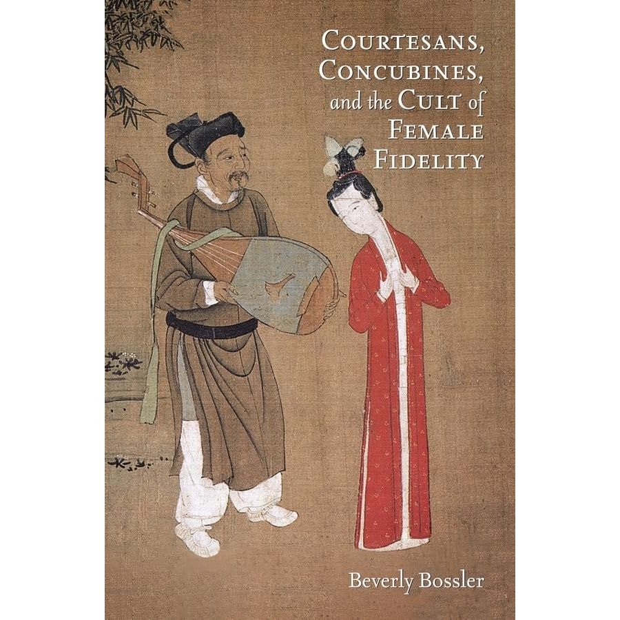 

Courtesans, Concubines, and the Cult of Female Fidelity. Bossler Beverly
