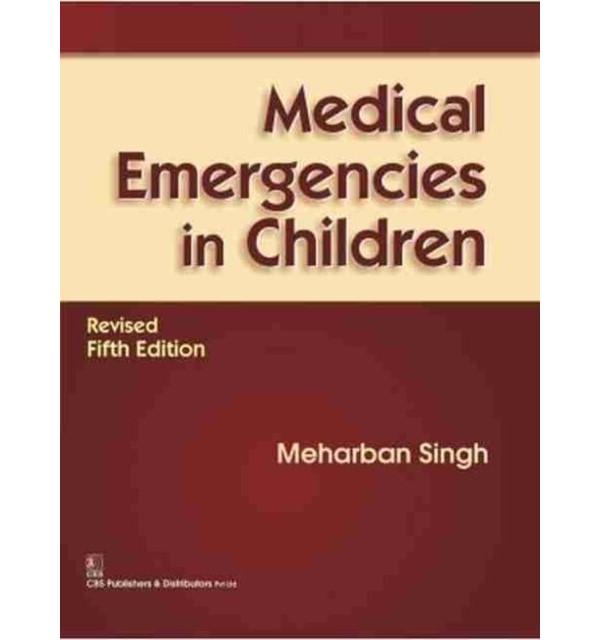 

Medical Emergencies in Children, Revised 5e. Meharban Singh