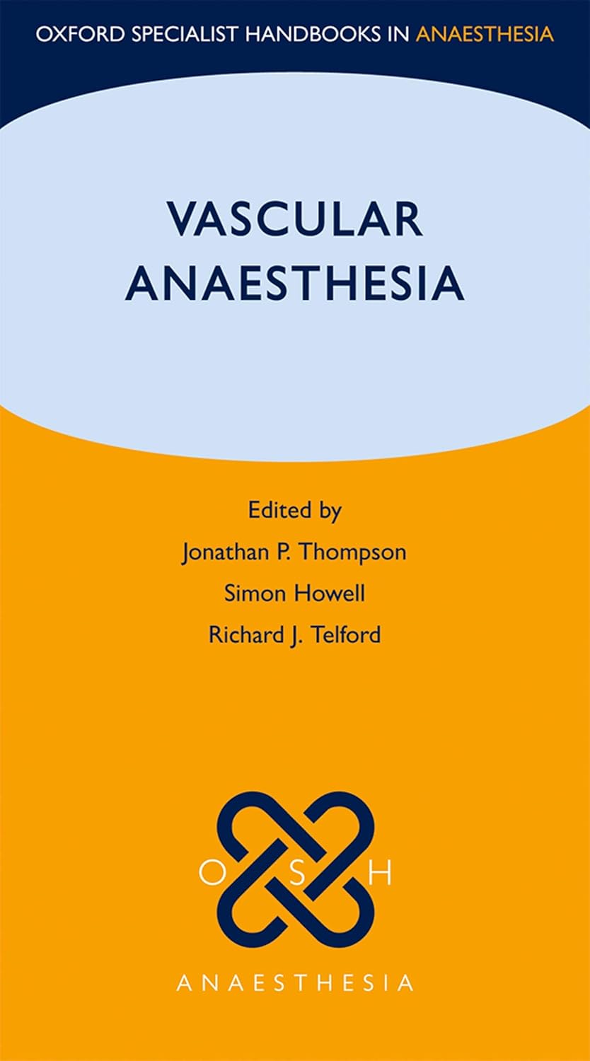 

Vascular Anaesthesia. Jonathan Thompson, Richard Telford