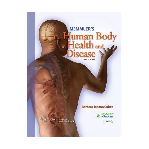 

Memmler's The Human Body in Health and Disease, 11e ( Paperback ). Cohen