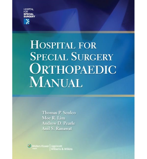 

Hospital for Special Surgery Orthopaedics Manual. Sculco