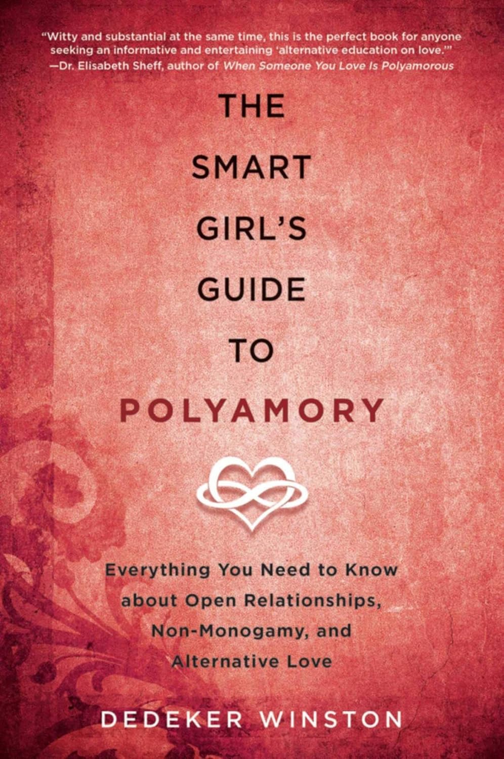 

The Smart Girl's Guide to Polyamory: Everything You Need to Know about Open Relationships,