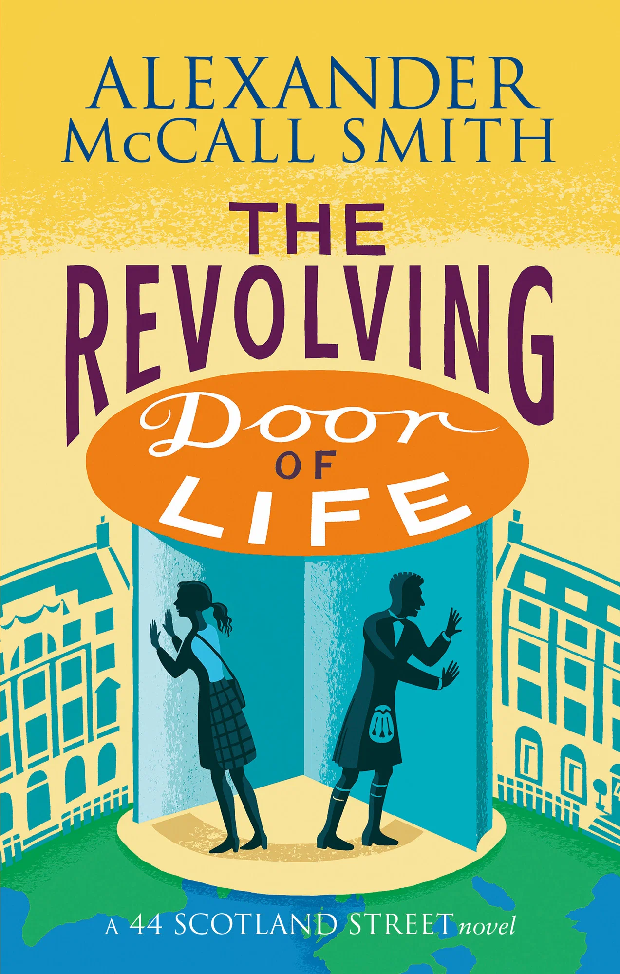 

The Revolving Door of Life: A 44 Scotland Street Novel (10). McCall Smith Alexander