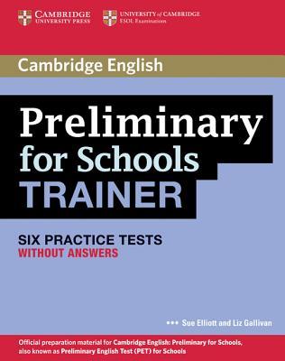 

Preliminary for Schools Trainer Six Practice Tests without Answers