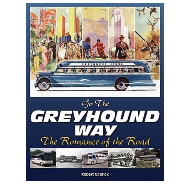 

Going the Greyhound Way: The Romance of the Road. Gabrick, Robert (Author)
