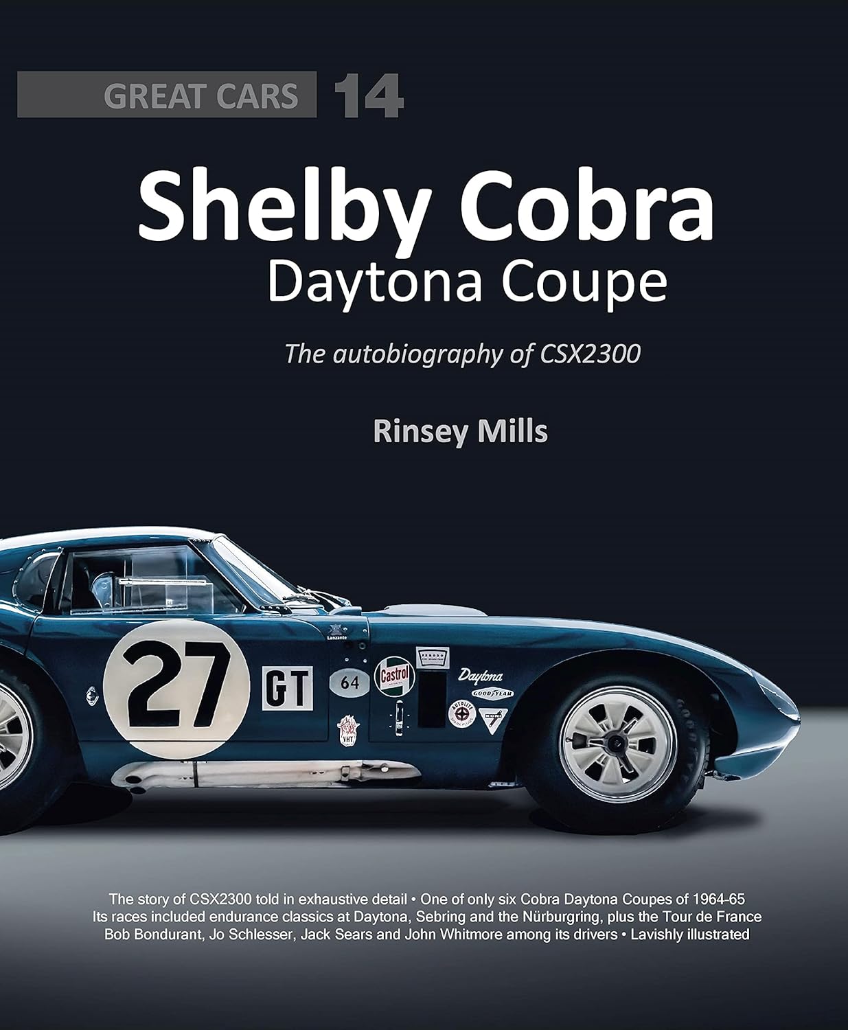 

Shelby Cobra Daytona Coupe: The Autobiography of Csx2300. Mills Rinsey