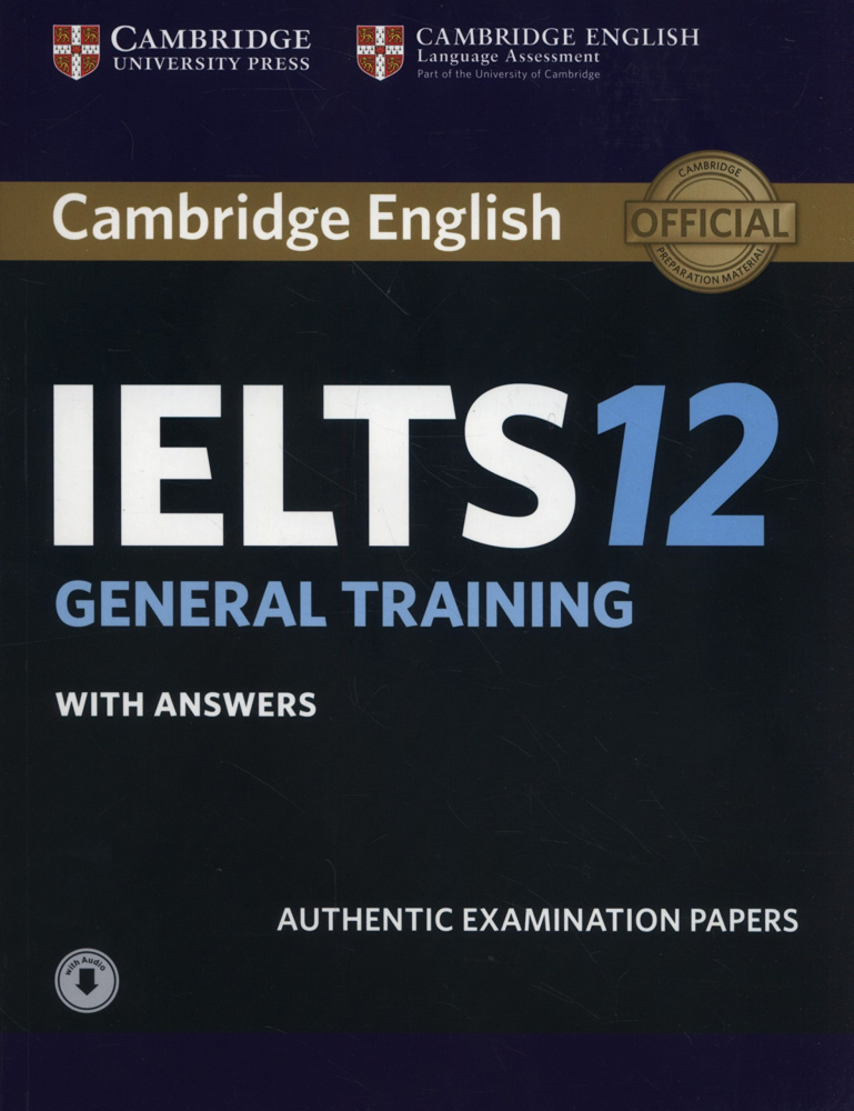 

Cambridge IELTS 12 General Training Student's Book with Answers with Audio Download