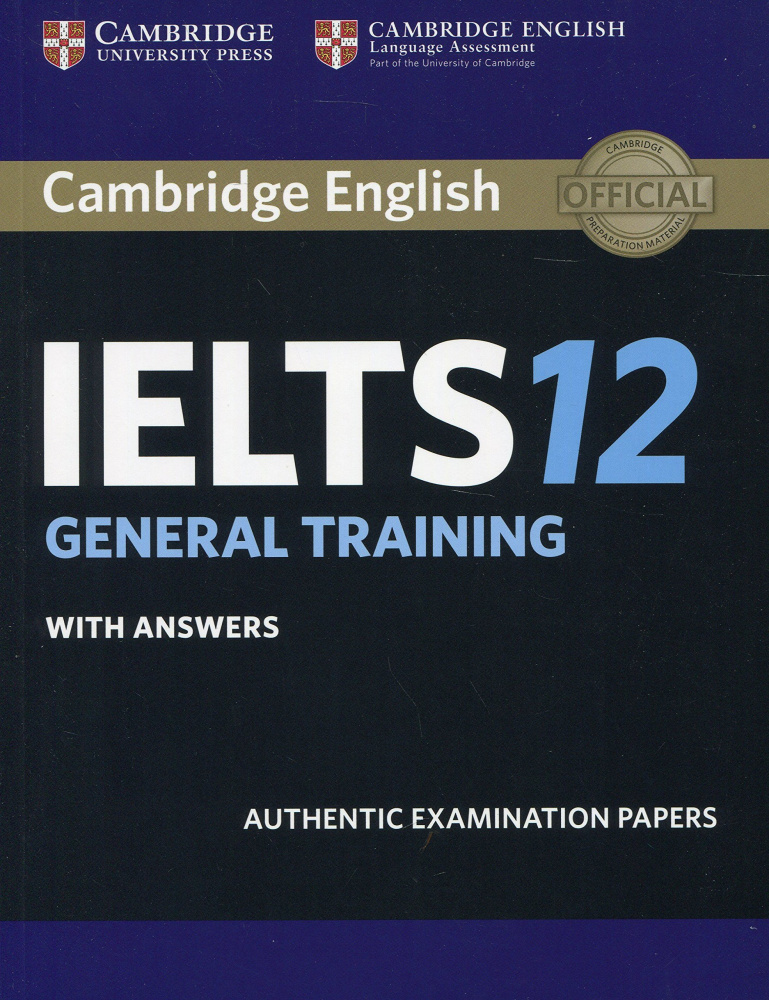 

Cambridge IELTS 12 General Training Student's Book with Answers