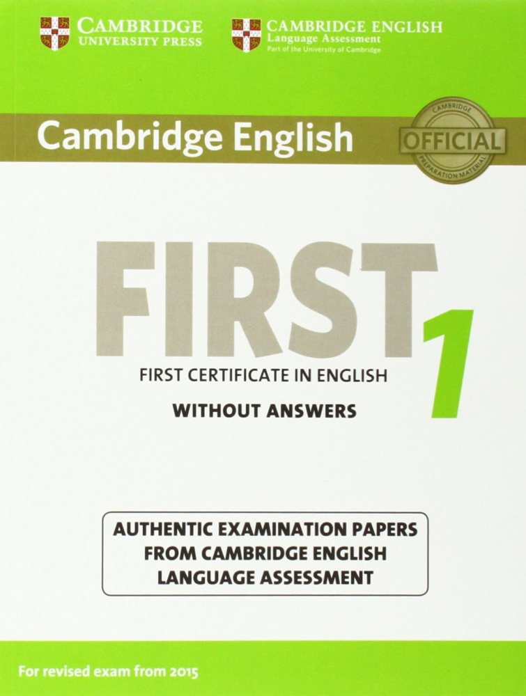 

Cambridge English First 1 (for revised exam 2015) Student's Book without Answers