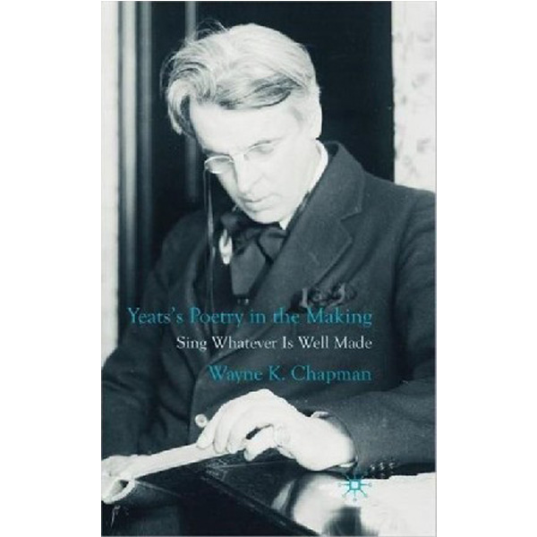 

Yeats`s poetry in the making / Chapman Wayne K