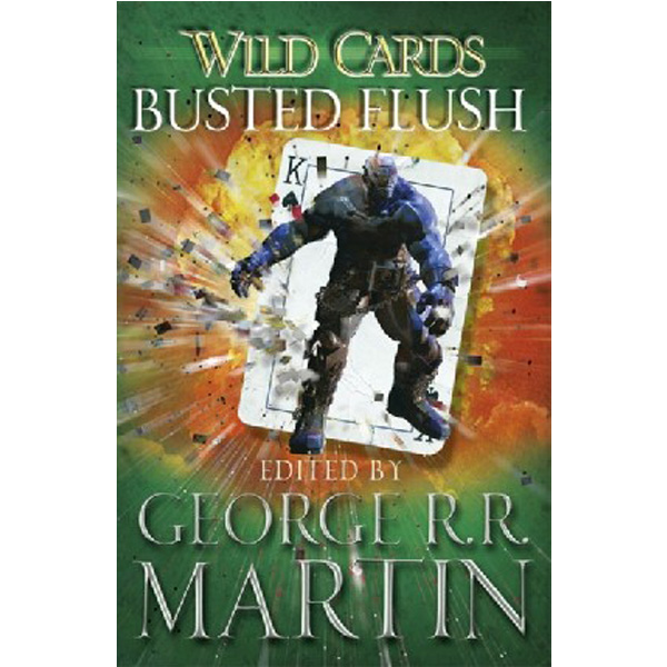 

Wild Cards: Busted Flush / Martin George R.