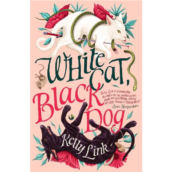 

White cat, black dog : illustrations Shaun Tan / Link Kelly