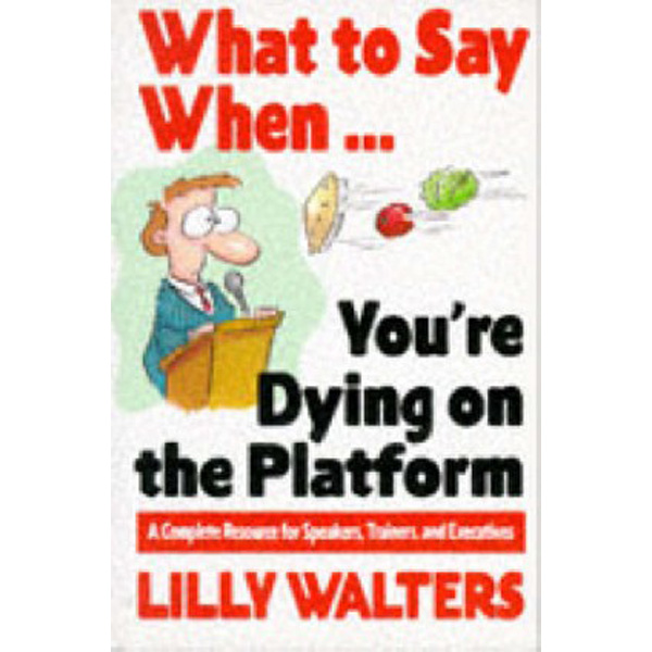 

What to say when...you`re dying on the platform / Walters, Lilly