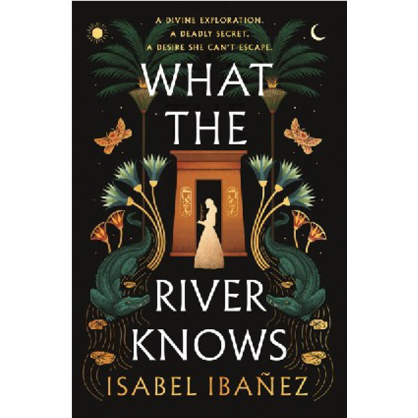 

What the river knows / Ibanez, Isabel