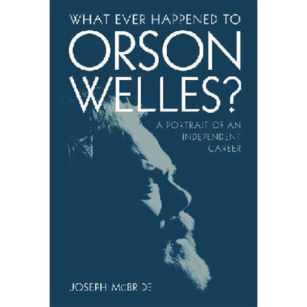 

What ever happened to orson welles' / Mcbride, Joseph