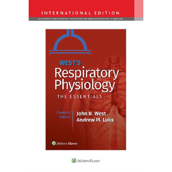 

West's Respiratory Physiology, Edition: 11 / John B. West, Andrew M. Luks