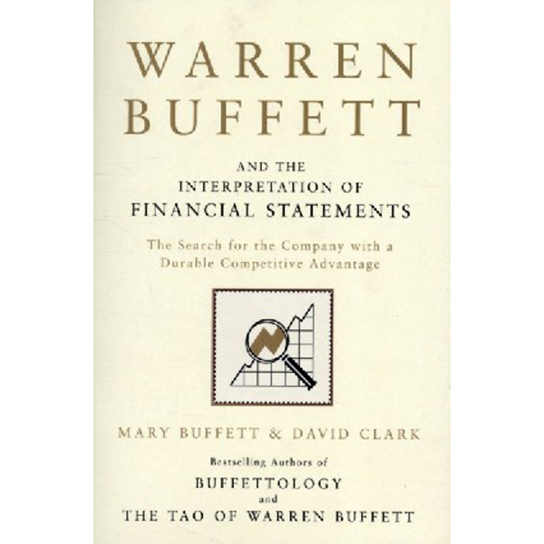 

Warren Buffett and the Interpretation of Financial Statement / Buffett Mary
