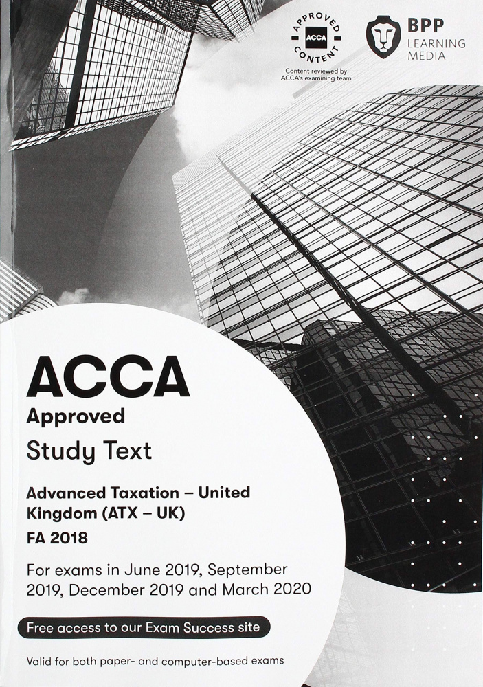 

Книга ACCA P6 Advanced Taxation FA2018: Study Text