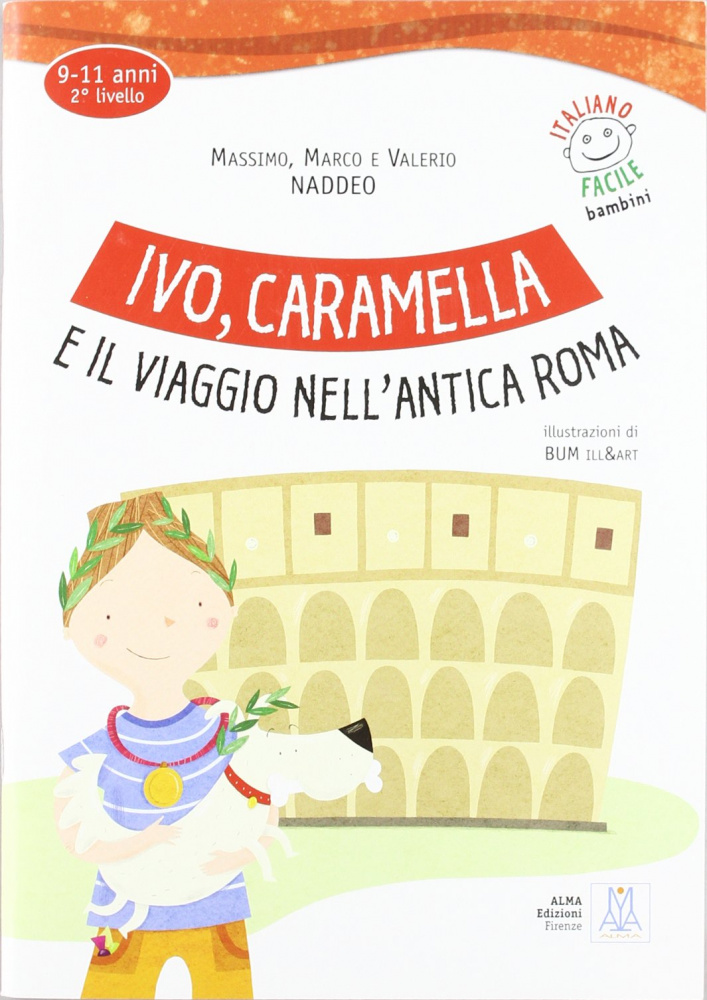 

Книга Italiano Facile Bambini 2 (9-11 anni): Ivo, Caramella e il viaggio nell'antica Ro...