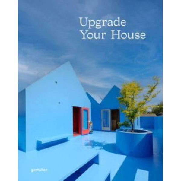 

Upgrade Your House: Rebuild, Renovate, and Reimagine Your House