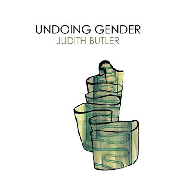 

Undoing Gender / Judith Butler