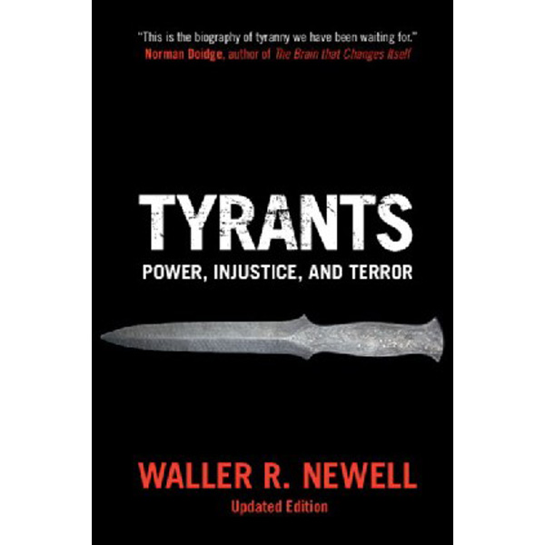 

Tyrants: Power, Injustice, and Terror / Waller R. Newell