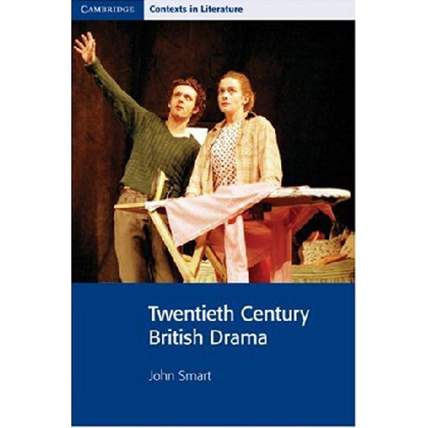 

Twentieth Century British Drama / John Smart