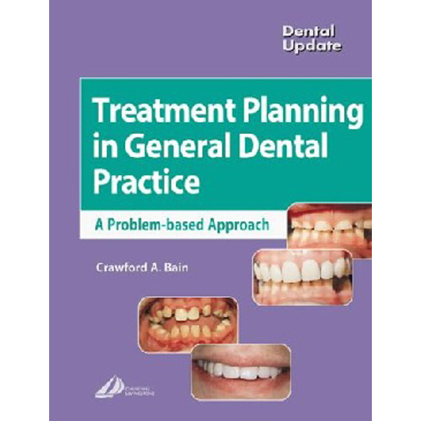 

Treatment Planning In General Dental Practice / Crawford Bain