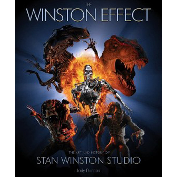 

The Winston Effect: The Art and History of Stan Winston Studio / Duncan, Jody