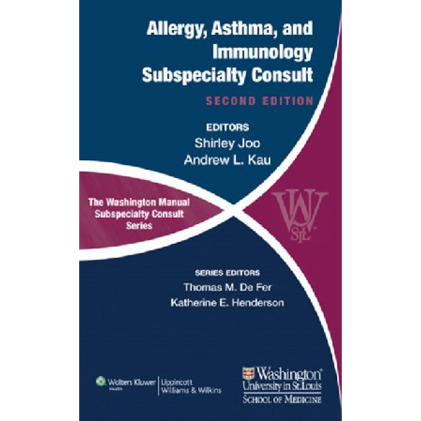 

The Washington Manual of Allergy, Asthma, and Immunology Subspecialty Consult, 2/e ...
