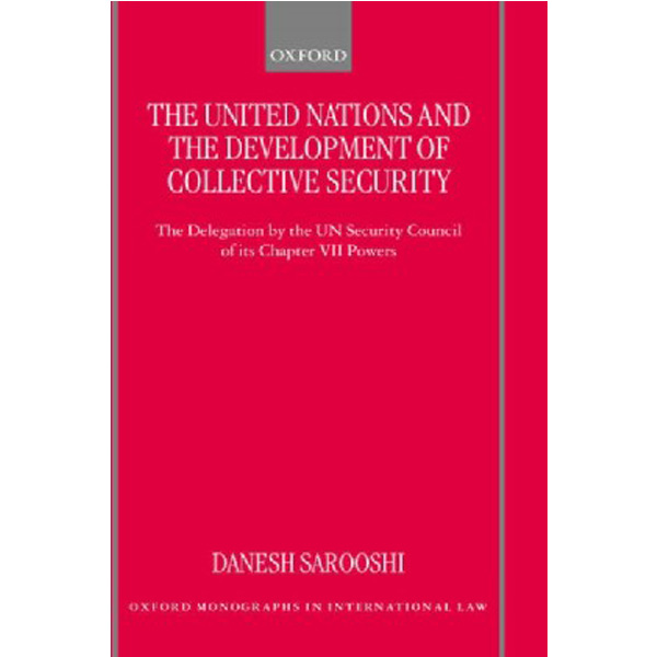 

The United Nations and the Development of Collective Security: The Delegation by the...