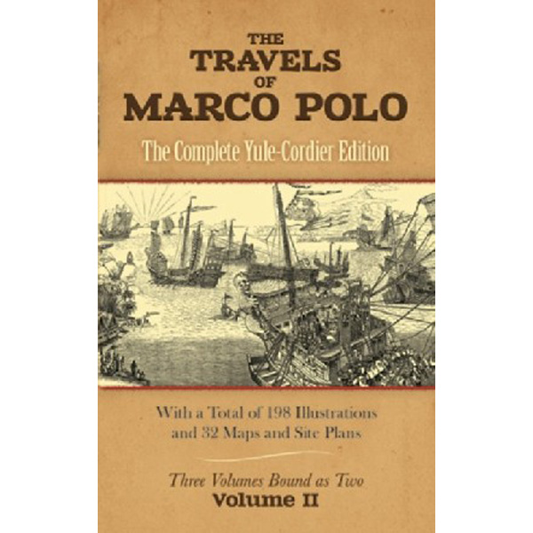 

The Travels of Marco Polo: The Complete Yule-Cordier Edition, Vol. II / Polo Marco