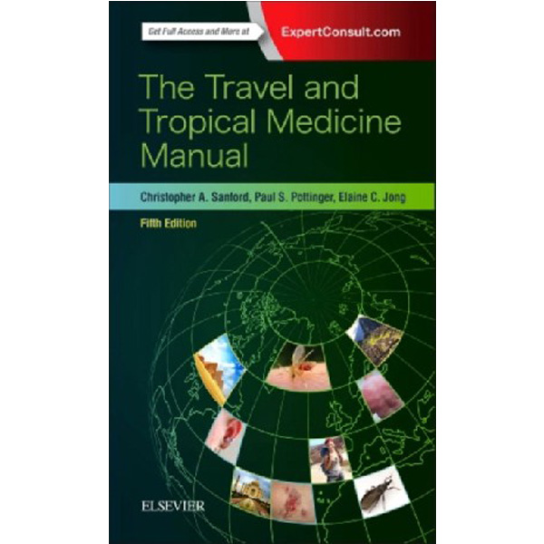 

The Travel and Tropical Medicine Manual / Sanford Christopher A.