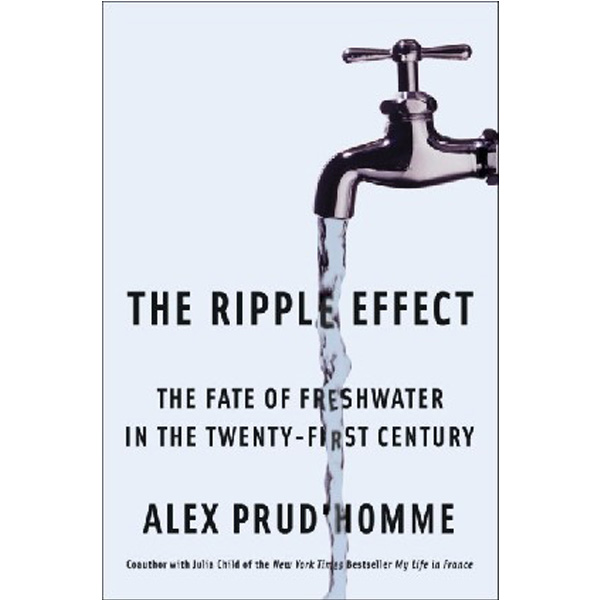 

The Ripple effect : the fate of fresh water in the twenty-first century HB / Prud'Hom...
