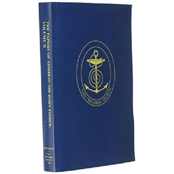 

The Papers of Admiral Sir John Fisher / Kemp, P.K.